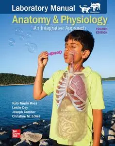 Anatomy & Physiology: An Integrative Approach: Lab Manual, 4th Edition