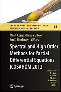 Spectral and High Order Methods for Partial Differential Equations - ICOSAHOM 2012 (Repost)