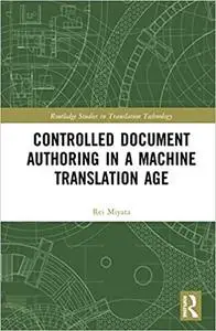 Controlled Document Authoring in a Machine Translation Age
