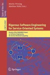 Rigorous Software Engineering for Service-Oriented Systems: Results of the SENSORIA Project on Software Engineering for Service