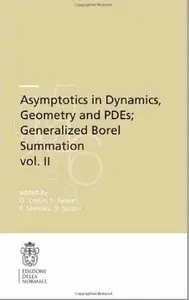 Asymptotics in Dynamics, Geometry and PDEs; Generalized Borel Summation. Vol. II