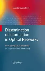Dissemination of Information in Optical Networks: From Technology to Algorithms In Cooperation with Ralf Klasing (Repost)