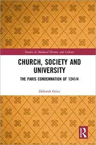 Church, Society and University: The Paris Condemnation of 1241/4