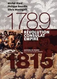 Silvia Marzagalli, Philippe Bourdin, Michel Biard, "Révolution, Consulat, Empire 1789-1815"