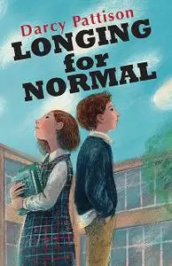 «Longing for Normal» by Darcy Pattison