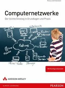 Computernetzwerke: Der leichte Einstieg in Grundlagen und Praxis (Repost)