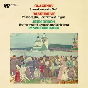 Paavo Berglund, Bournemouth Symphony Orchestra & John Ogdon - Glazunov - Yardumian (2024)