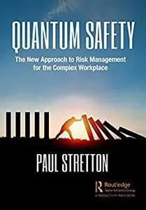 Quantum Safety: The New Approach to Risk Management for the Complex Workplace