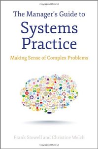 The Manager's Guide to Systems Practice: Making Sense of Complex Problems (repost)