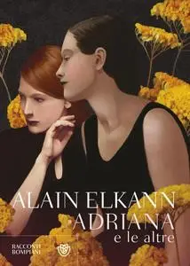 Alain Elkann - Adriana e le altre