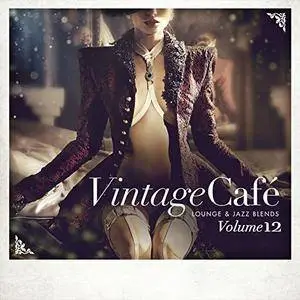 VA - Vintage Cafe Lounge And Jazz Blends Vol.12 (Special Selection) (2018)
