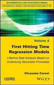 First Hitting Time Regression Models : Lifetime Data Analysis Based on Underlying Stochastic Processes