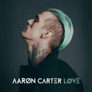 Aaron Carter - LØVË (2018)