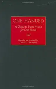 One Handed: A Guide to Piano Music for One Hand (repost)