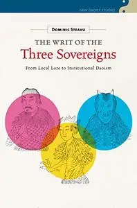 The Writ of the Three Sovereigns: From Local Lore to Institutional Daoism