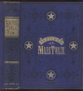 «Sketches New and Old, Part 1» by Mark Twain