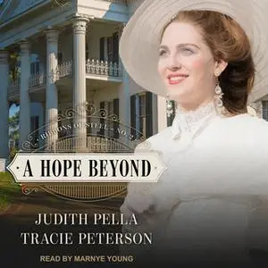 «A Hope Beyond» by Tracie Peterson,Judith Pella