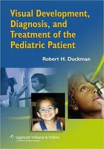 Visual Development, Diagnosis, and Treatment of the Pediatric Patient (Repost)