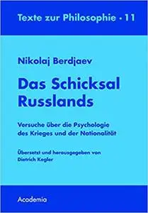 Das Schicksal Russlands: Versuche Uber Die Psychologie Des Krieges Und Der Nationalitat