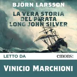 «La vera storia del Pirata Long John Silver» by Björn Larsson