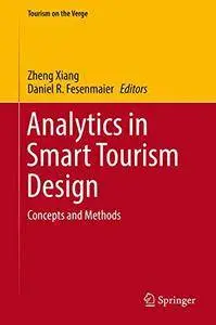 Analytics in Smart Tourism Design: Concepts and Methods (Tourism on the Verge) [Repost]