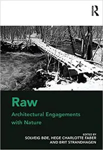 Raw: Architectural Engagements with Nature