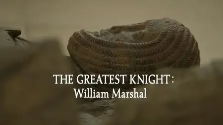 BBC - The Greatest Knight: William Marshal (2014)