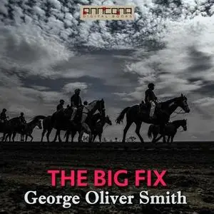 «The Big Fix» by George O. Smith