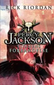 «Percy Jackson 3 - Titanens forbandelse» by Rick Riordan