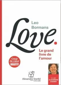 Leo Bormans, "Love : Le grand livre de l'amour"