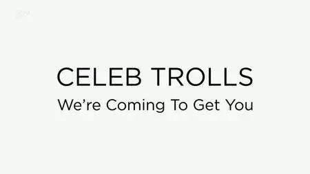 Channel 5 - Celebrity Trolls: We're Coming To Get You (2017)