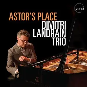 Dimitri Landrain Trio - Astor's Place (2023)