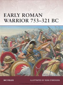Early Roman Warrior 753-321 BC (Osprey Warrior 156)