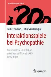 Interaktionsspiele bei Psychopathie: Antisoziale Manipulation erkennen und konstruktiv bewältigen (Repost)