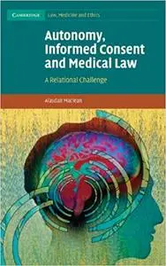 Autonomy, Informed Consent and Medical Law: A Relational Challenge (Repost)