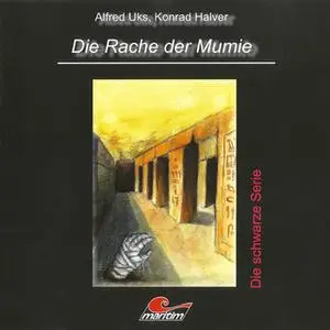 «Die schwarze Serie - Folge 1: Die Rache der Mumie» by Konrad Halver,Alfred Uks