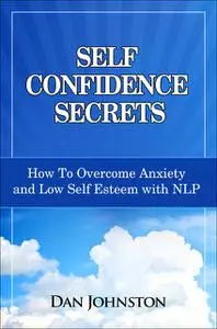 «Self Confidence Secrets» by Dan Johnston
