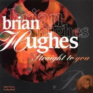 Brian Hughes - Straight to you 