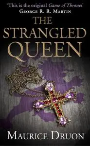 «The Strangled Queen (The Accursed Kings, Book 2)» by Maurice Druon