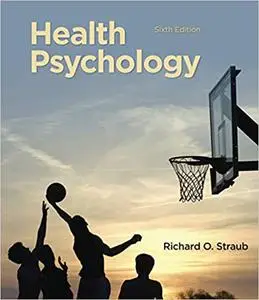 Health Psychology: A Biopsychosocial Approach, 6th Edition