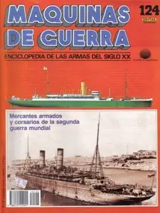 Maquinas de Guerra 124 : Mercantes armados y corsarios de la segunda guerra mundial