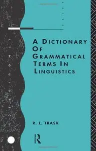 A Dictionary of Grammatical Terms in Linguistics (repost)