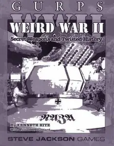 GURPS WW II Weird War II by Ken Hite (Repost)