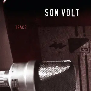 Son Volt - Trace (1995) [Expanded & Remastered 2015] (Official Digital Download 24bit/96kHz)