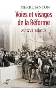 Pierre Janton, "Voies et visages de la réforme au XVIe siècle"