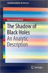 The Shadow of Black Holes: An Analytic Description  [Repost]