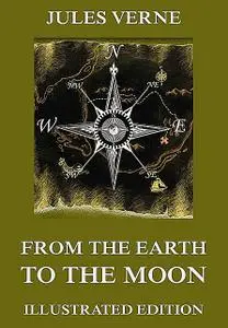 «From The Earth To The Moon» by Jules Verne