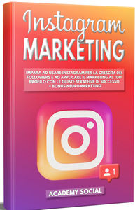 Instagram Marketing: Impara ad usare Instagram per la crescita dei Followers e ad applicare