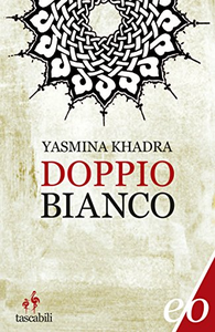 Doppio bianco - Yasmina Khadra