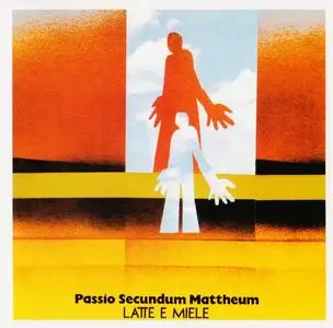 Latte E Miele - Passio Secundum Mattheum (1972) [Reissue 2009]